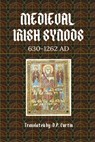Medieval Irish Synods: 630-1262 AD - D P Curtin - 9798348501440