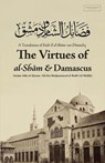Virtues of al-Sham and Damascus - Imam Abu Al-Hasan &#703;ali Al-Maliki - 9798348545741