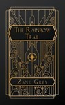 The Rainbow Trail - Zane Grey - 9798348546113