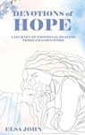 Devotions of Hope: A Journey of Emotional Healing Through God's Word. - Elsa John - 9798348548766