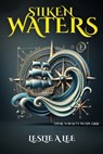 Silken Waters - Leslie Anne Lee - 9798348553210