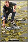 World's Funniest Cop Compilation - Dan Whitehurst - 9798348554408