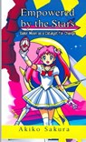 Empowered by the Stars: Sailor Moon as a Catalyst for Change - Akiko Sakura - 9798348556785