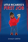 Little Ricardo's First Job - Stanley Griffin - 9798348580049