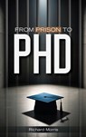 From Prison To PHD - Richard Morris - 9798348580605