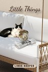 Little Things - Linda Harper - 9798348586638