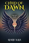 Child Of Dawn - Leslie Anne Lee - 9798348590000