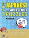 LEARN JAPANESE WITH WORD SEARCH PUZZLES FOR KIDS 6 - 8 - Discover How to Improve Foreign Language Skills with a Fun Vocabulary Builder. Find 2000 Words to Practice at Home - 100 Large Print Puzzle Games - Teaching Material, Study Activity Workbook - Lingua Classics - 9798349042416