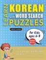 LEARN KOREAN WITH WORD SEARCH PUZZLES FOR KIDS 6 - 8 - Discover How to Improve Foreign Language Skills with a Fun Vocabulary Builder. Find 2000 Words to Practice at Home - 100 Large Print Puzzle Games - Teaching Material, Study Activity Workbook - Lingua Classics - 9798349042423