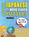 LEARN JAPANESE WITH WORD SEARCH PUZZLES FOR KIDS 8 - 10 - Discover How to Improve Foreign Language Skills with a Fun Vocabulary Builder. Find 2000 Words to Practice at Home - 100 Large Print Puzzle Games - Teaching Material, Study Activity Workbook - Lingua Classics - 9798349044915