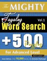 THE MIGHTY TAGALOG WORD SEARCH - 500 PUZZLES FOR ADVANCED LEVEL - DELTA CLASSICS - GIANT EDITION - FIND 10,000 WORDS, THE ULTIMATE CHALLENGE! - Delta Classics - 9798349049224