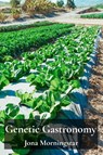 Genetic Gastronomy - Jona Morningstar - 9798349200182