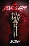 The Devil's Grip - J. W. Straily - 9798349203596