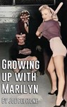 Growing Up With Marilyn - Joe Pepitone ; Candice Lee ; Audra Bagwell - 9798349206658