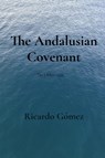 The Andalusian Covenant - Ricardo Gomez - 9798349211720