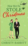 How Her Ex Stole Christmas - Christy Barritt - 9798349223082