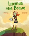 Lucinda the Brave - W. Caine Maher - 9798349230981