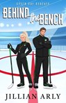 Behind the Bench - Jillian Arly - 9798349231575