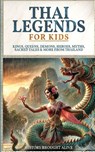 Thai Legends For Kids - History Brought Alive - 9798349241154
