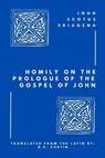 Homily on the Prologue of the Gospel of John - John Scotus Eriugena - 9798349248337