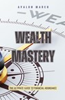 Wealth Mastery - Avalon March - 9798349256929