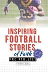 Inspiring Football Stories of Faith from Pro Athletes - Faithlabs - 9798349261145
