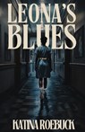 Leona's Blues - Katina Roebuck - 9798349270529