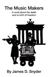 The Music Makers - James D. Snyder - 9798349271212