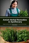 Amish Herbal Remedies & Apothecary - Mary Golanna - 9798349280368