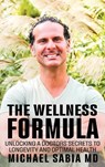 The Wellness Formula - Michael Sabia - 9798349282362