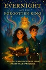 Evernight and the Forgotten King - Abbie Rose ; Abiegail Rose - 9798349288166