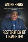 RESTORATION OF A GANGSTER - Andre Henry - 9798349297090