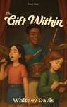 The Gift Within - Whitney Davis - 9798349307782