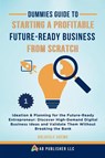 Dummies Guide to Starting a Profitable, Future-Ready Business from Scratch, 1 - Bolakale Aremu - 9798349315480