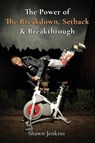 The Power of The Breakdown, Setback & Breakthrough - Shawn Jenkins - 9798349334559