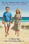 Staying Married and Loving It! - Patricia Allen - 9798349336775