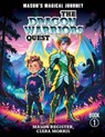 Mason's Magical Journeys: The Dragon Warrior's Quest - Ciara Morris - 9798349337192