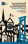 How Paris Made¿the¿Revolution¿and¿the¿Revolution¿Made¿Paris - Jacques R. Pauwels - 9798349375385