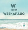 W is for Weekapaug - Lauren Martin - 9798349391583