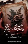 Love letters - Christopher Paul Elliott - 9798349399268