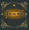 The Legend of Tír Na nÓg - A Lyrical Retelling - Kelly Grettler ; Tiani Ralph - 9798349414367