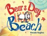 Bear's Day at the Beach - Natalie Hughes - 9798349419744