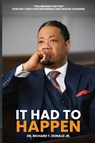 It Had To Happen - Richard T Donald - 9798349439315