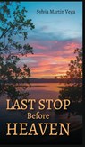 Last Stop Before Heaven - Sylvia Martin Vega - 9798349458163