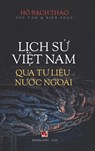 L¿ch S¿ Vi¿t Nam Qua T¿ Li¿u N¿¿c Ngoài (hardcover) - Bach Thao Ho - 9798349480324