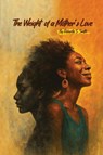 The Weight of a Mother's Love - Roberta Smith - 9798349482168