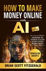 How to Make Money with AI for Beginners - Brian Scott Fitzgerald - 9798349514005