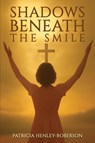Henley-Roberson, P: Shadows Beneath the Smile - Patricia Henley-Roberson - 9798349516245