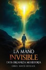 La Mano Invisible - Ismael García Ortolaza - 9798349523083