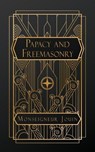 Papacy and Freemasonry - Monseigneur Jouin - 9798349535857